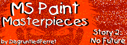 MS Paint Masterpieces: Story 2